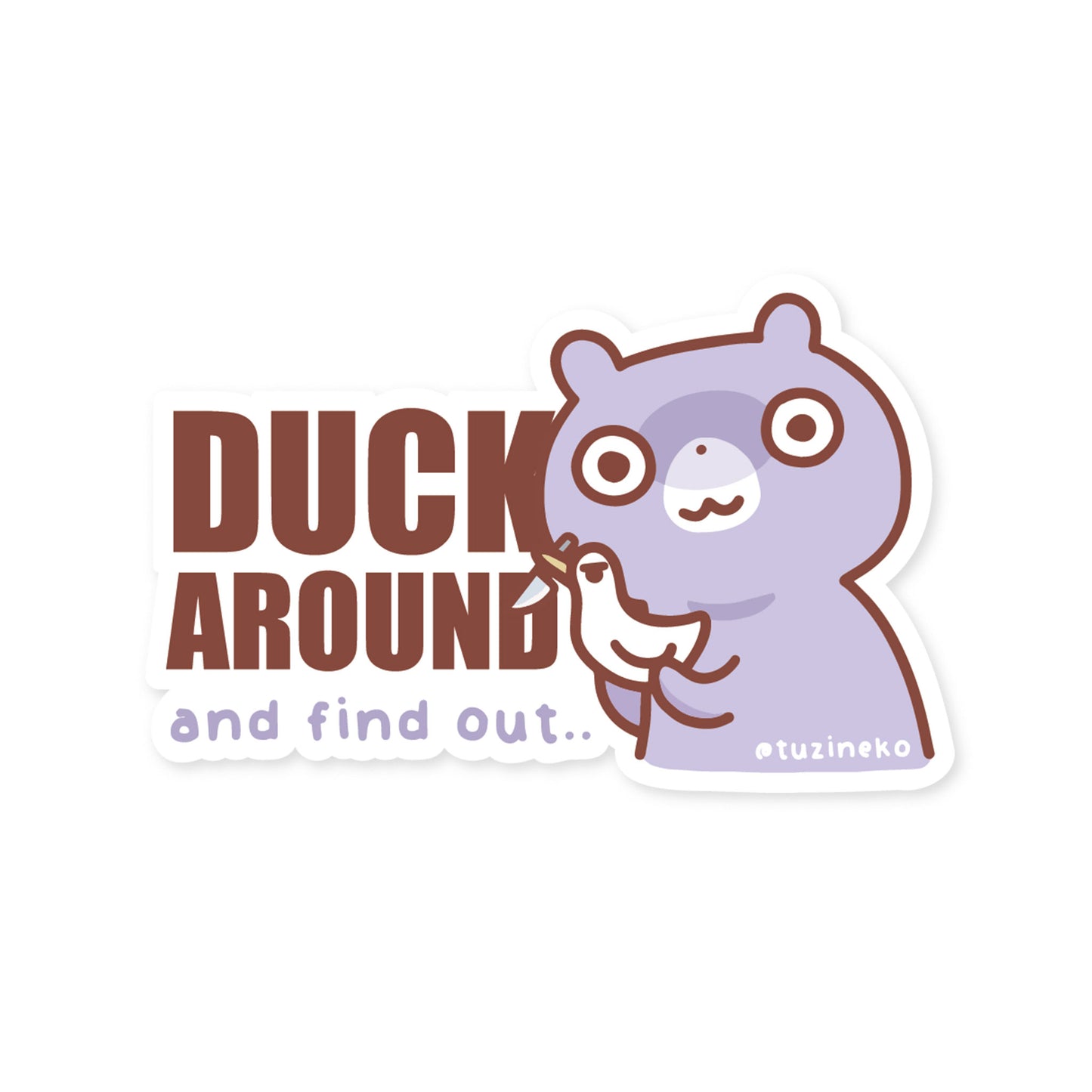 Scary Gom "Duck Around And Find Out" Matte Waterproof Sticker with Gloss Spot UV