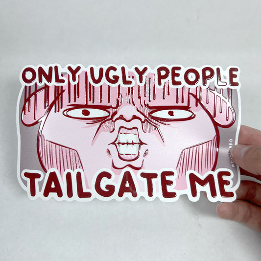 Tuzi "Only Ugly People Tailgate Me" Car Magnet with Gloss Spot UV