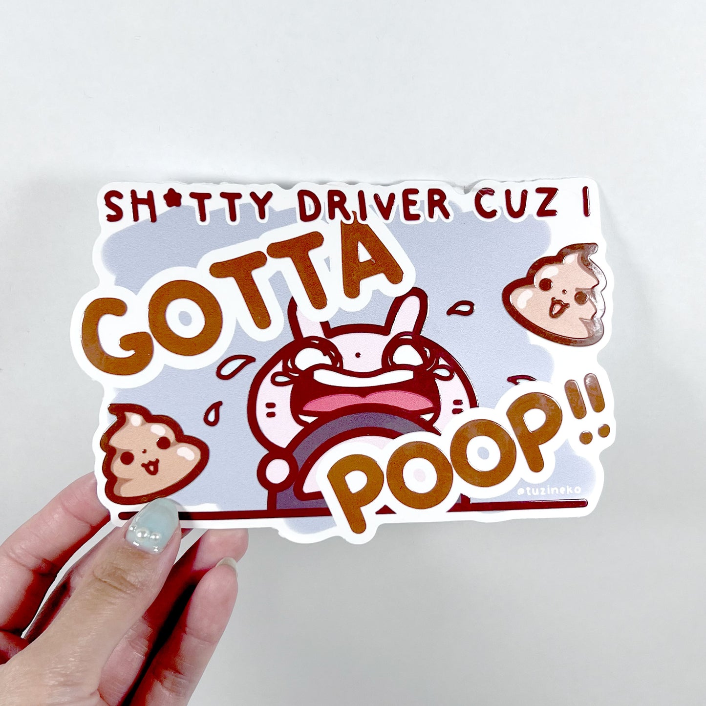 Tuzi "Sh*tty Driver Cuz I Gotta Poop!" Matte Waterproof Car Sticker with Gloss Spot UV